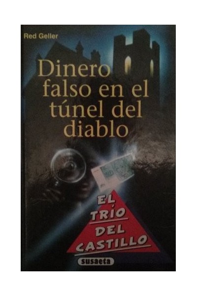 Dinero falso en el túnel del diablo. El trio del Castillo